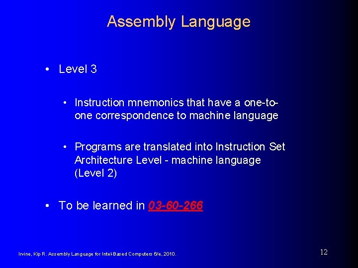 Assembly Language • Level 3 • Instruction mnemonics that have a one-toone correspondence to