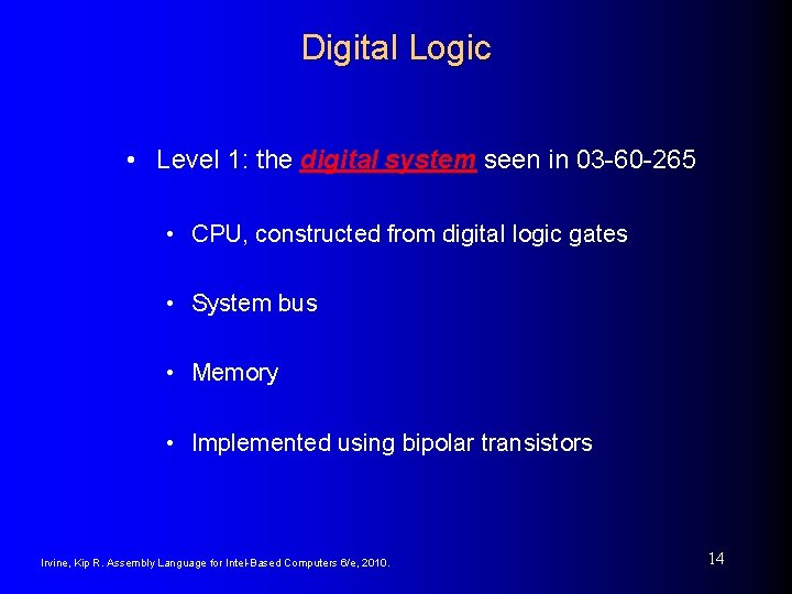 Digital Logic • Level 1: the digital system seen in 03 -60 -265 •
