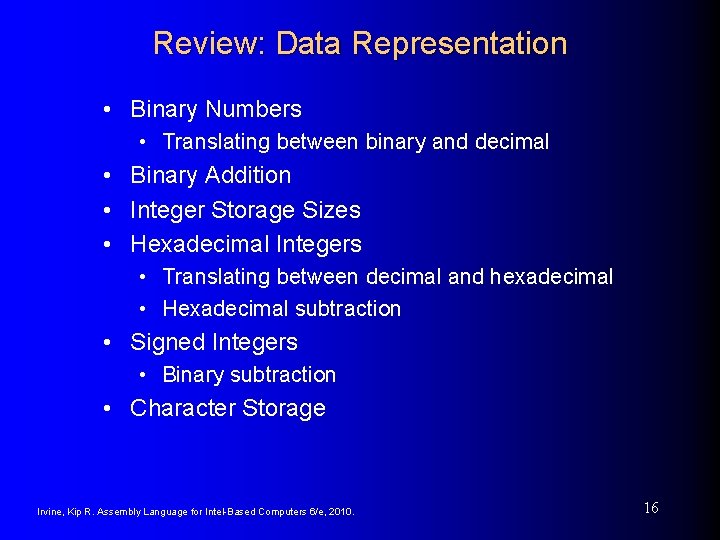Review: Data Representation • Binary Numbers • Translating between binary and decimal • Binary
