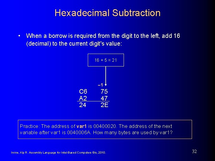 Hexadecimal Subtraction • When a borrow is required from the digit to the left, Hexadecimal Subtraction • When a borrow is required from the digit to the left,