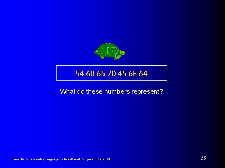 54 68 65 20 45 6 E 64 What do these numbers represent? Irvine, 54 68 65 20 45 6 E 64 What do these numbers represent? Irvine,