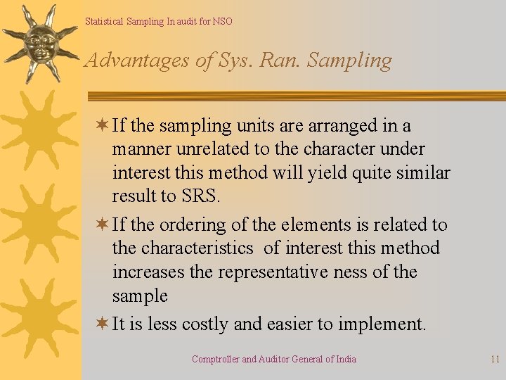 Statistical Sampling In audit for NSO Advantages of Sys. Ran. Sampling ¬ If the