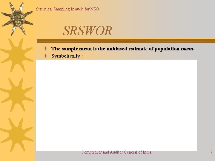 Statistical Sampling In audit for NSO SRSWOR ¬ The sample mean is the unbiased