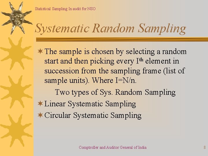 Statistical Sampling In audit for NSO Systematic Random Sampling ¬ The sample is chosen Statistical Sampling In audit for NSO Systematic Random Sampling ¬ The sample is chosen