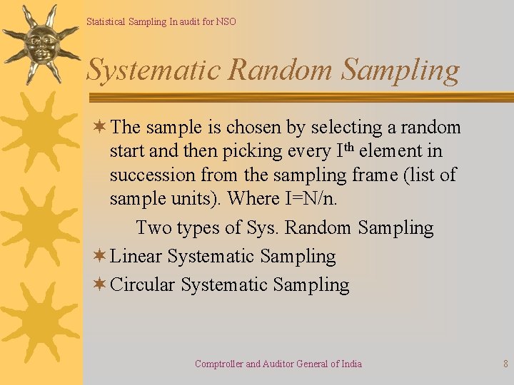 Statistical Sampling In audit for NSO Systematic Random Sampling ¬ The sample is chosen