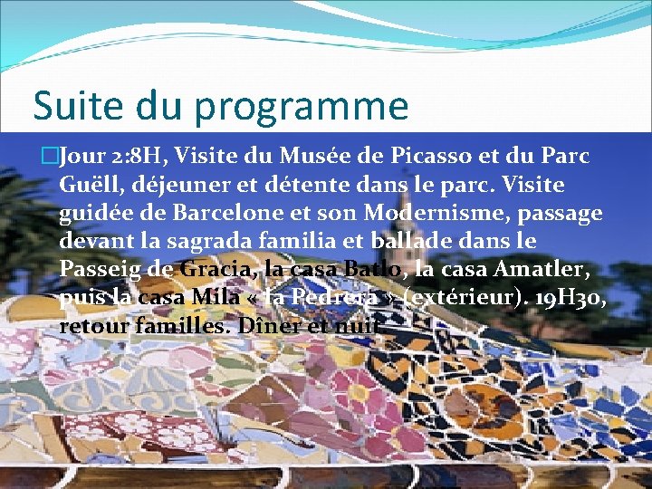 Suite du programme �Jour 2: 8 H, Visite du Musée de Picasso et du