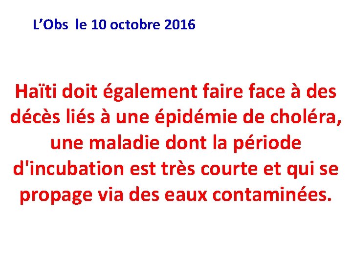 L’Obs le 10 octobre 2016 Haïti doit également faire face à des décès liés