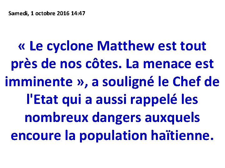 Samedi, 1 octobre 2016 14: 47 « Le cyclone Matthew est tout près de