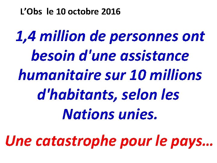 L’Obs le 10 octobre 2016 1, 4 million de personnes ont besoin d'une assistance