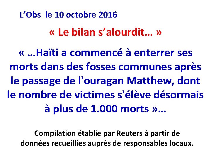 L’Obs le 10 octobre 2016 « Le bilan s’alourdit… » « …Haïti a commencé