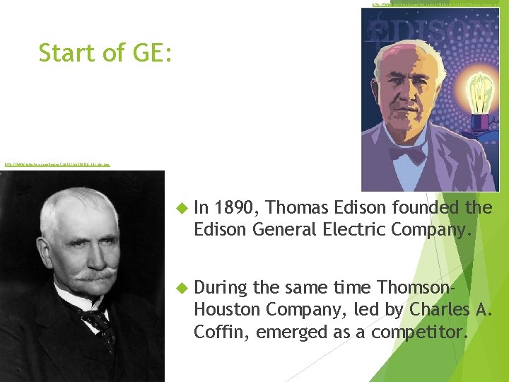 http: //www. worthview. com/wp-content/uploads/2011/02/Thomas-edison. jpg Start of GE: http: //www. investors. com/image/LS 0121_ph 110120_345.