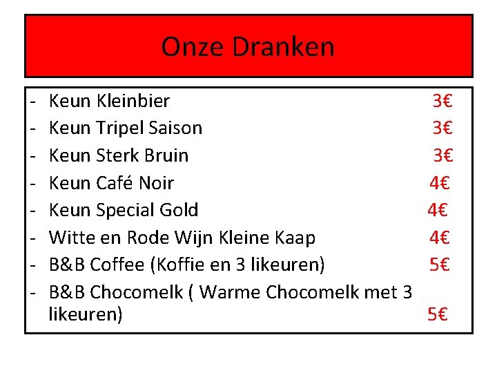 Onze Dranken - Keun Kleinbier Keun Tripel Saison Keun Sterk Bruin Keun Café Noir