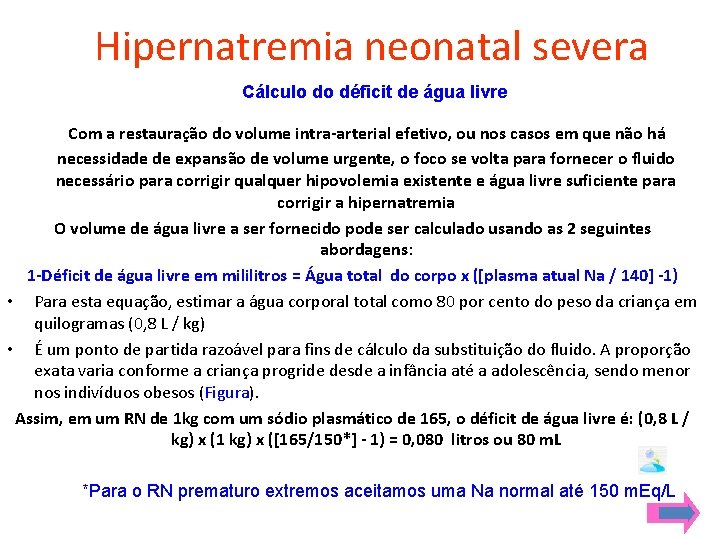 Hipernatremia neonatal severa Cálculo do déficit de água livre Com a restauração do volume