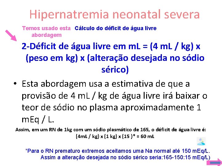 Hipernatremia neonatal severa Temos usado esta Cálculo do déficit de água livre abordagem 2