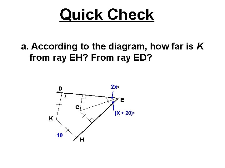 Quick Check a. According to the diagram, how far is K from ray EH?