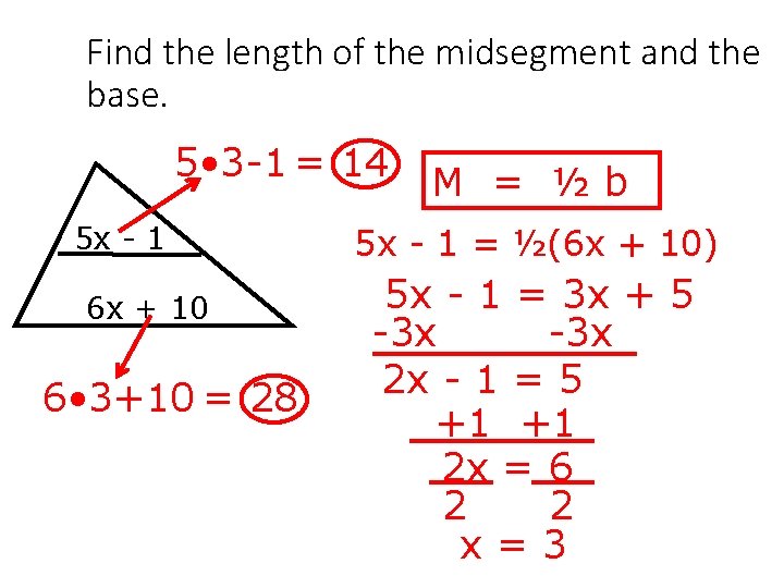 Find the length of the midsegment and the base. 5 • 3 -1 =