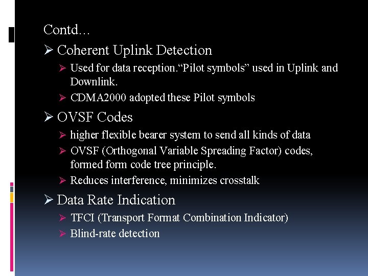Contd… Ø Coherent Uplink Detection Ø Used for data reception. “Pilot symbols” used in