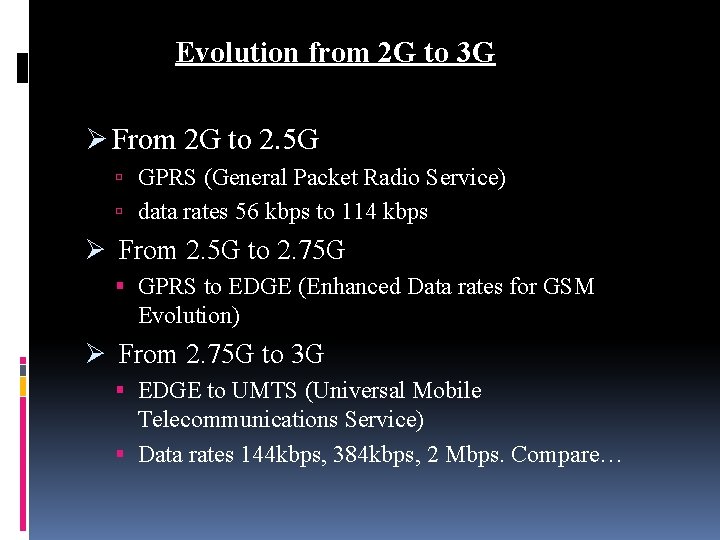 Evolution from 2 G to 3 G Ø From 2 G to 2. 5