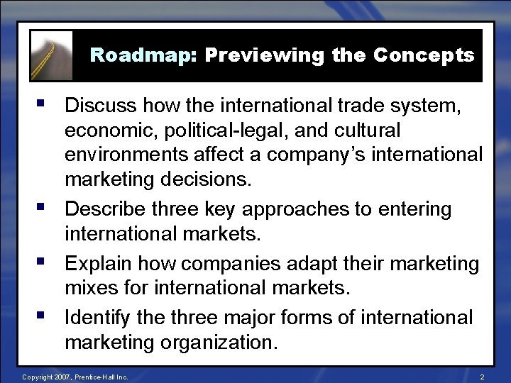 Roadmap: Previewing the Concepts § Discuss how the international trade system, § § §