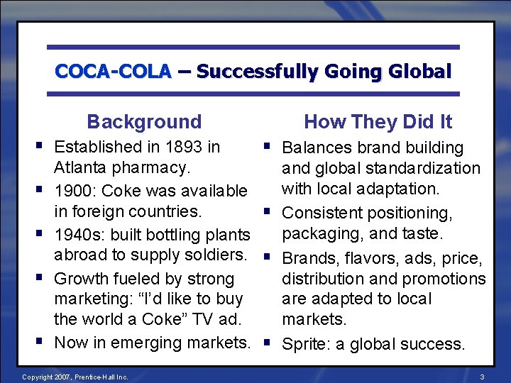 COCA-COLA – Successfully Going Global Background § Established in 1893 in § § Atlanta