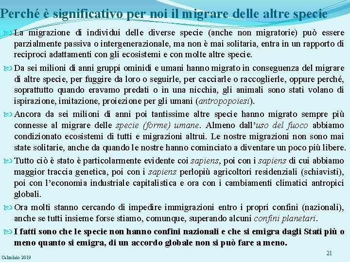 Perché è significativo per noi il migrare delle altre specie La migrazione di individui