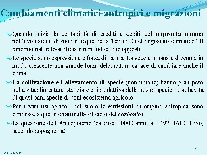 Cambiamenti climatici antropici e migrazioni Quando inizia la contabilità di crediti e debiti dell’impronta