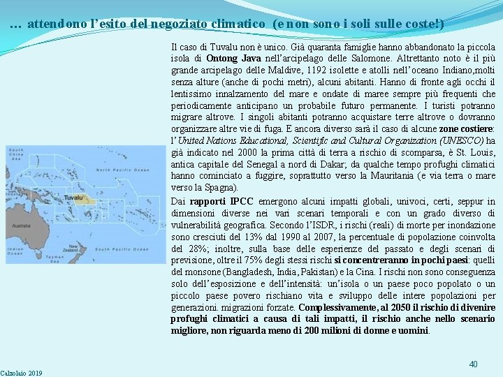 … attendono l’esito del negoziato climatico (e non sono i soli sulle coste!) Calzolaio