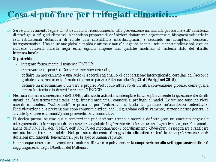 Cosa si può fare per i rifugiati climatici… � Serve uno strumento legale ONU