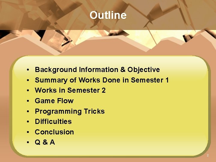 Outline • • Background Information & Objective Summary of Works Done in Semester 1