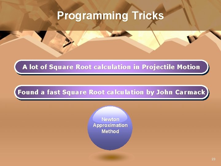 Programming Tricks A lot of Square Root calculation in Projectile Motion Found a fast