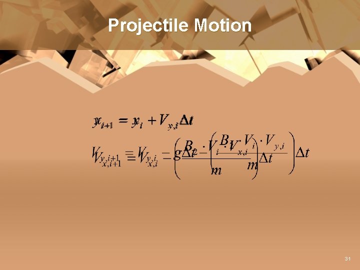 Projectile Motion 31 