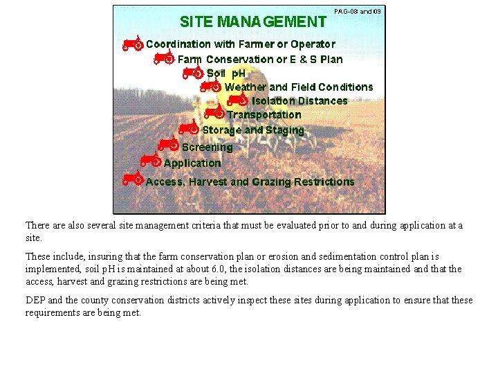 There also several site management criteria that must be evaluated prior to and during