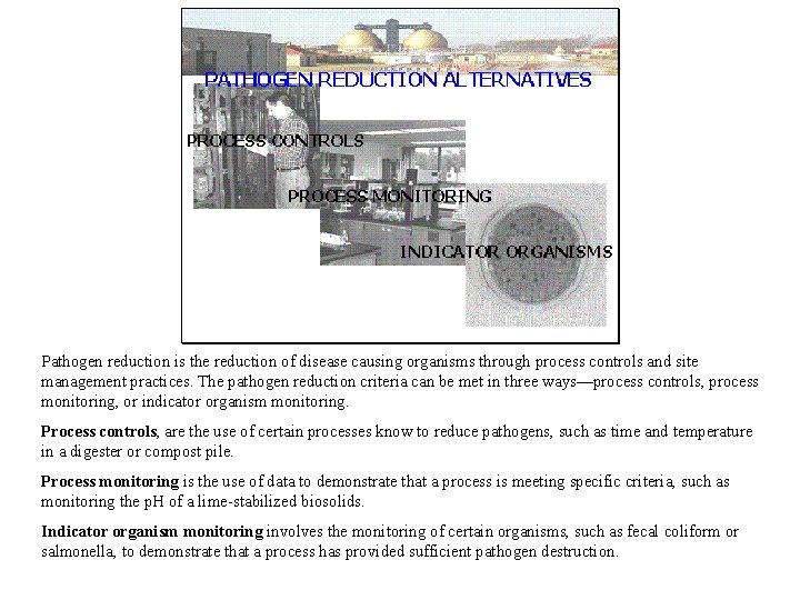 Pathogen reduction is the reduction of disease causing organisms through process controls and site