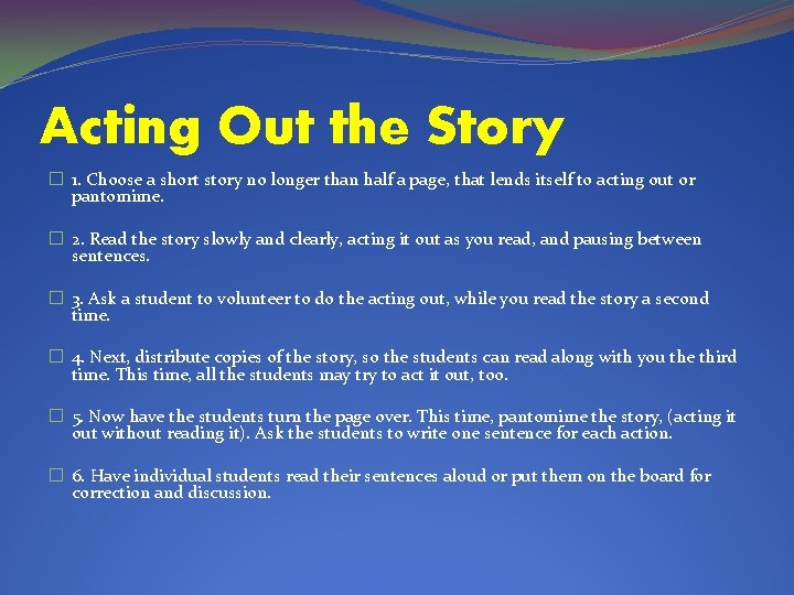 Acting Out the Story � 1. Choose a short story no longer than half