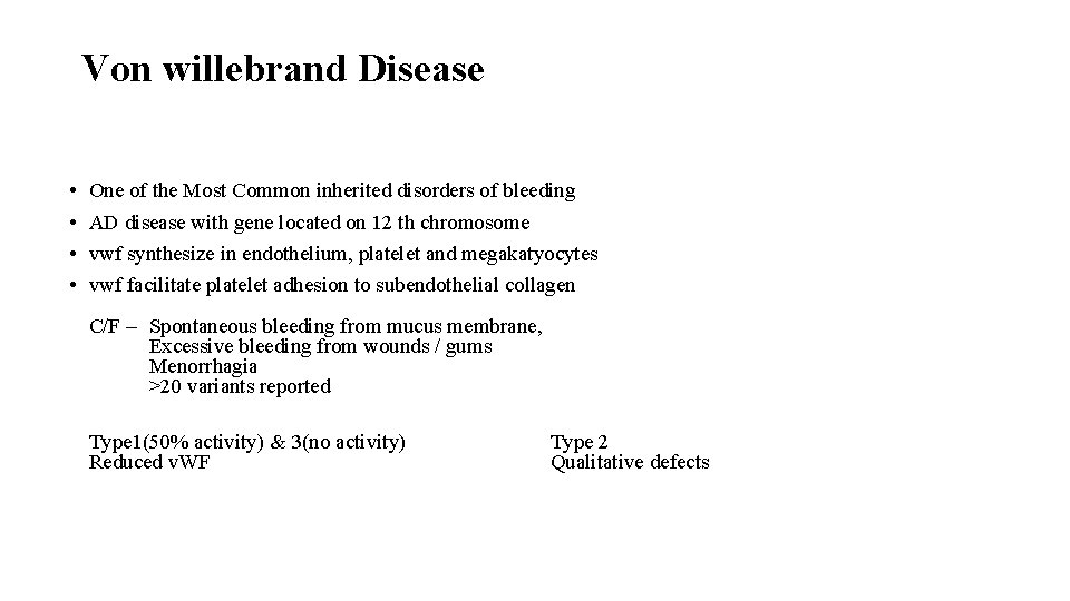 Von willebrand Disease • • One of the Most Common inherited disorders of bleeding