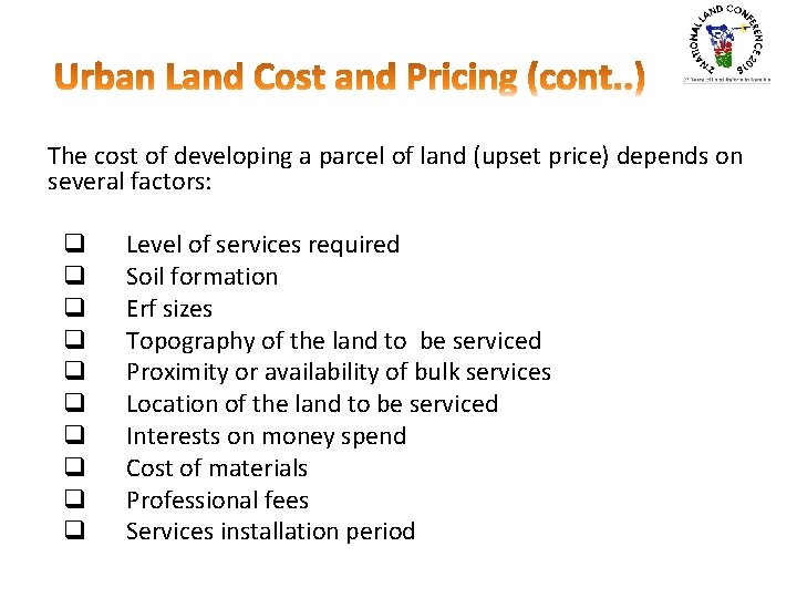 The cost of developing a parcel of land (upset price) depends on several factors: