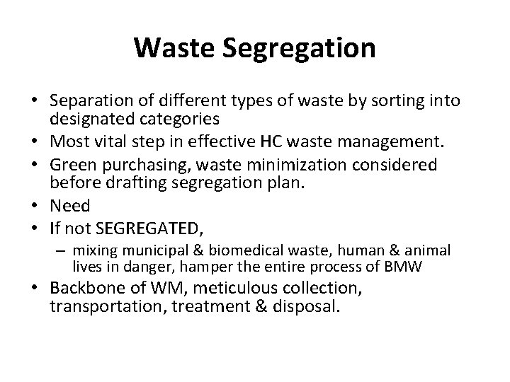 Waste Segregation • Separation of different types of waste by sorting into designated categories