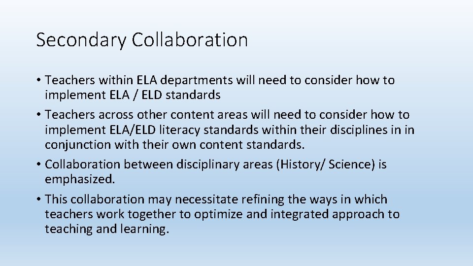 Secondary Collaboration • Teachers within ELA departments will need to consider how to implement