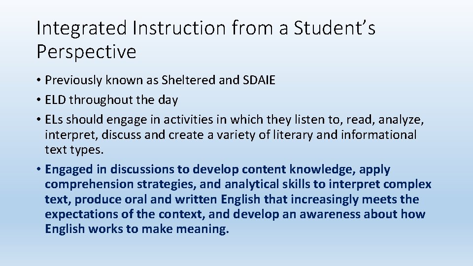 Integrated Instruction from a Student’s Perspective • Previously known as Sheltered and SDAIE •