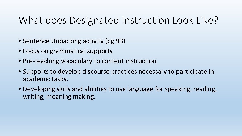 What does Designated Instruction Look Like? • Sentence Unpacking activity (pg 93) • Focus