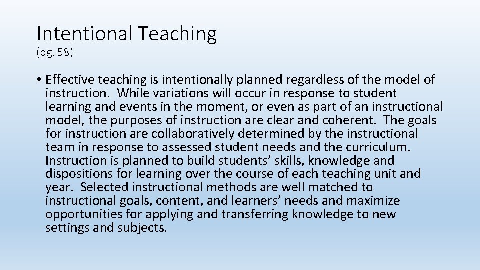 Intentional Teaching (pg. 58) • Effective teaching is intentionally planned regardless of the model
