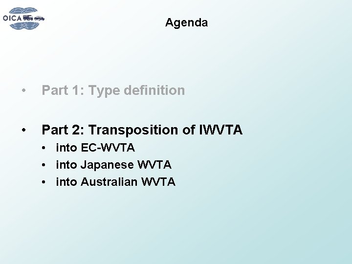 Agenda • Part 1: Type definition • Part 2: Transposition of IWVTA • into