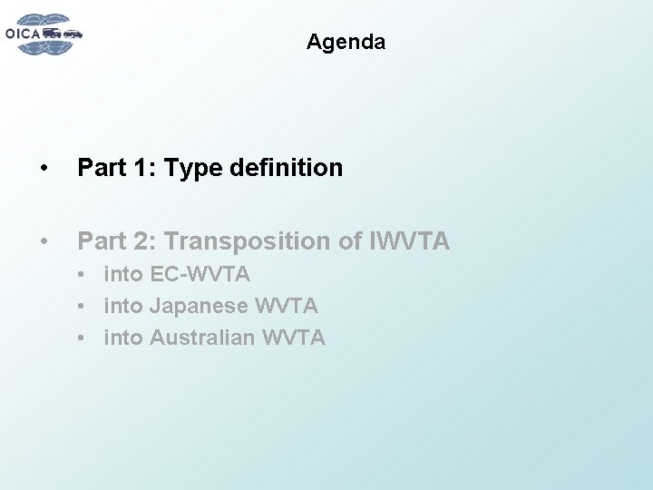 Agenda • Part 1: Type definition • Part 2: Transposition of IWVTA • into