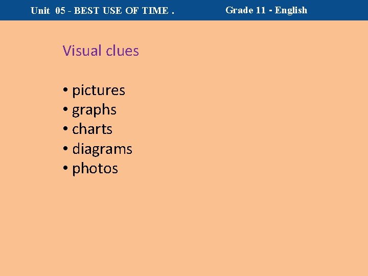 Unit 05 - BEST USE OF TIME. Visual clues • pictures • graphs •