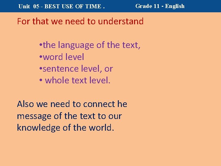 Unit 05 - BEST USE OF TIME. Grade 11 - English For that we