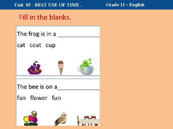 Unit 05 - BEST USE OF TIME. Fill in the blanks. Grade 11 -