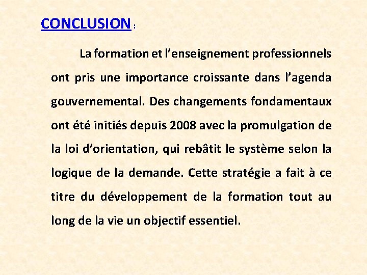 CONCLUSION : La formation et l’enseignement professionnels ont pris une importance croissante dans l’agenda