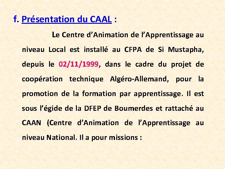 f. Présentation du CAAL : Le Centre d’Animation de l’Apprentissage au niveau Local est