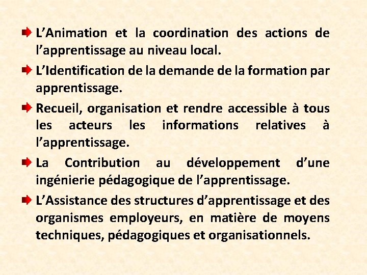 L’Animation et la coordination des actions de l’apprentissage au niveau local. L’Identification de la