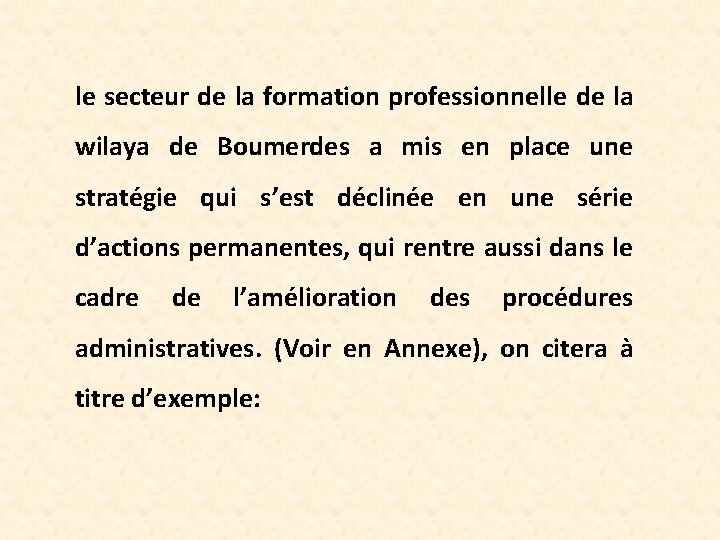 le secteur de la formation professionnelle de la wilaya de Boumerdes a mis en